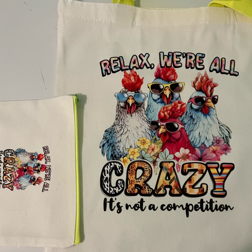 Custom‎ Relax We’re All Crazy It’s Not A Competition Canvas Totes. NWOT